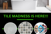 TILE MADNESS!! BIG SAVINGS on all Tiles, Sanitary ware, and Mosaics.