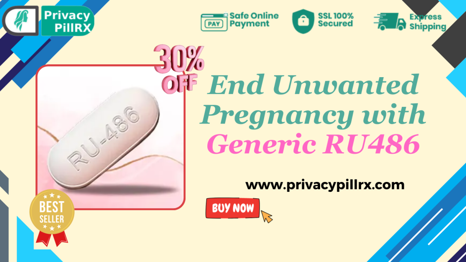 End Unwanted Pregnancy with Generic RU486