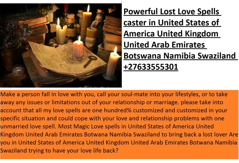 +27633555301 BRING BACK LOST LOVE SPELLS TO BRING LOST LOVERS IN 24 HOURS IN AFRICA, EUROPE, THE USA