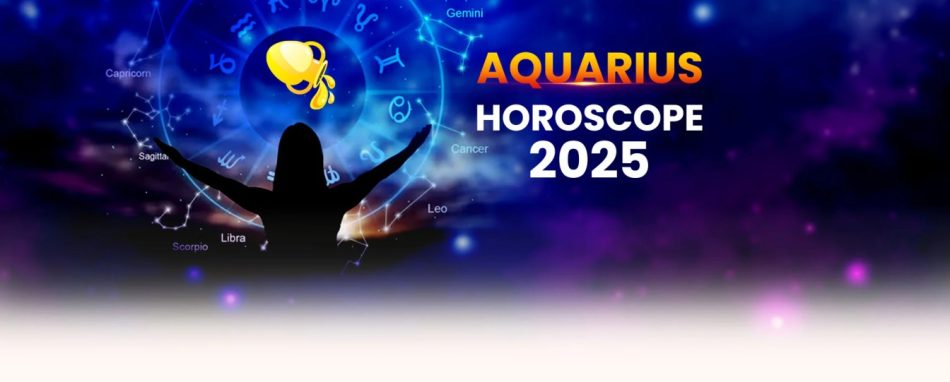 Yearly Aquarius Horoscope 2025 – Aquarius 2025 Prediction