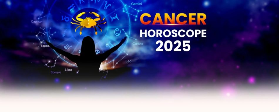 Yearly Cancer Horoscope 2025 – Cancer 2025 Prediction