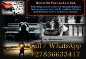 Powerful Lost Love Spells to Bring Back Your Ex Fast, Lost Love Spell That Works Instantly +27836633417