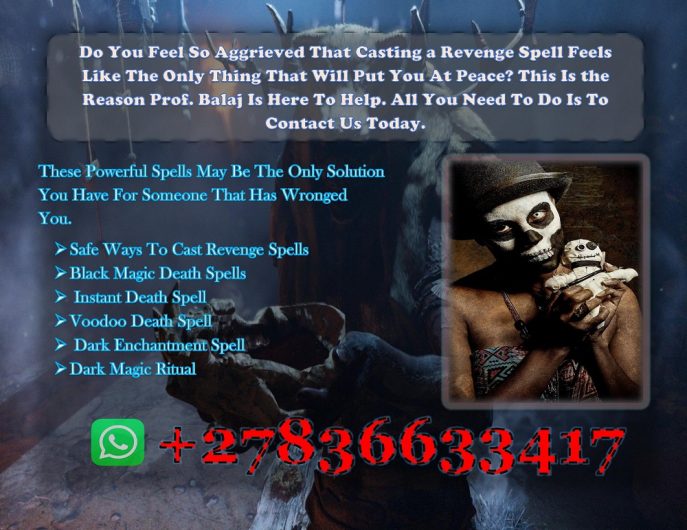 How to Cast a Death Spell: Top 10 Most Powerful Death Spells to Eliminate a Target Overnight Without Any Side Effects, Instant Killing Curse +27836633417