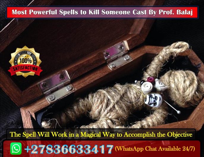 Death Spells That Work Fast Without Backfiring – Revenge Death Spell on Someone Who Hurt You +27836633417