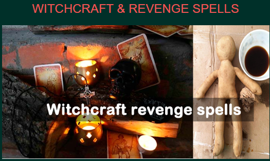 Powerful Death Spells caster +27605538865 Revenge Spells to Inflict Serious Harm on Your Enemies