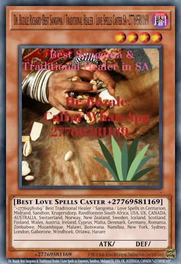 +27769581169 Return Lost Lover & Love Binding Spells in Switzerland, Norway, New Zealand, Sweden, Cyprus, Iceland, Scotland, Finland, Wales, Austria, Ireland, Cyprus, Malta, Denmark, Germany, Romania