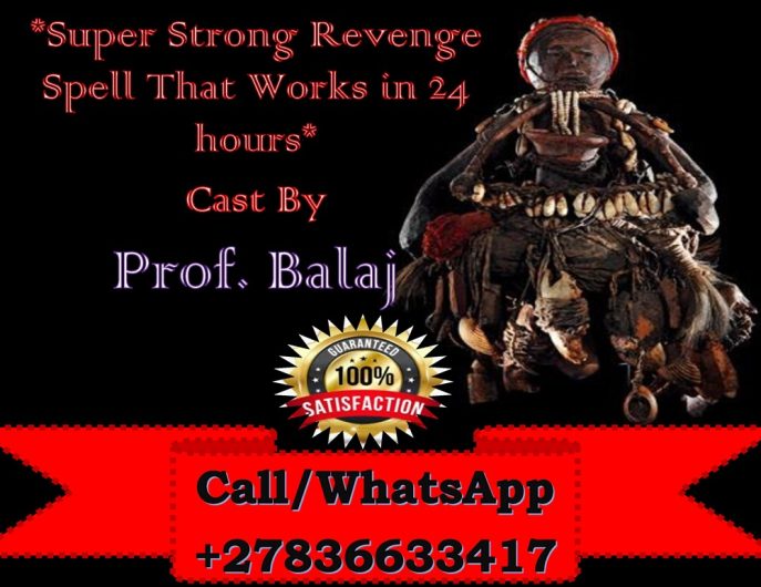 Need a Real Revenge Spell ASAP? Top 10 Powerful Revenge Spells That Deliver Instant Karma to Those Who Hurt You – See Results in 72 Hours or Less +27836633417